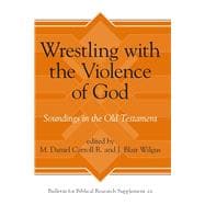 Wrestling With the Violence of God