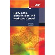 Fuzzy Logic, Identification, And Predictive Control,9781852338282
