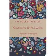 100 Pocket Puzzles: Gardens & Flowers Crosswords, Wordsearches and Brainteasers of all Kinds