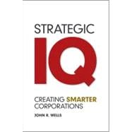 Strategic IQ Creating Smarter Corporations