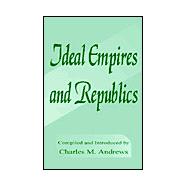 Ideal Empires and Republics