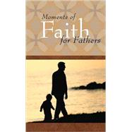 Moments of Faith for Fathers