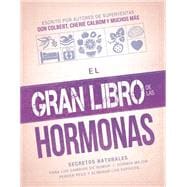El gran libro de las hormonas / The Big Book of Hormones