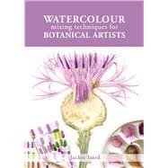 Watercolour Mixing Techniques for Botanical Artists