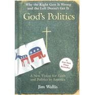 God's Politics : Why the Right Gets It Wrong and the Left Doesn't Get It