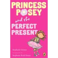 Princess Posey and the Perfect Present