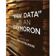 Raw Data Is an Oxymoron