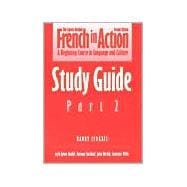 French in Action; A Beginning Course in Language and Culture, Second Edition: Study Guide, Part 2