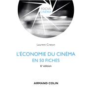 L'économie du cinéma en 50 fiches - 6e éd.