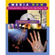 Media Now Communications Media in the Information Age