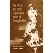 The World' and other unpublished works by Radclyffe Hall
