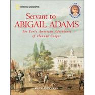 Servant to Abigail Adams The Early Colonial Adventures of Hannah Cooper