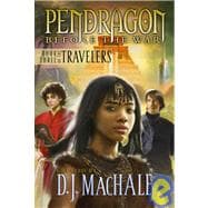 Pendragon Before the War: Book Three of the Travelers