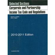 Selected Sections: Corporate and Partnership Income Tax Code and Regulations, 2010-2011