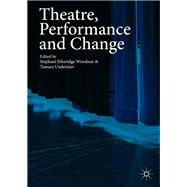 Theatre, Performance and Change