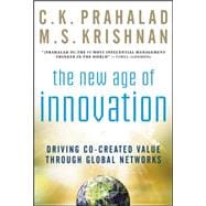 The New Age of Innovation: Driving Cocreated Value Through Global Networks