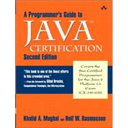 A Programmer's Guide to Java¿ Certification A Comprehensive Primer