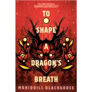 To Shape a Dragon's Breath The First Book of Nampeshiweisit