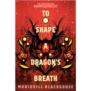 To Shape a Dragon's Breath The First Book of Nampeshiweisit