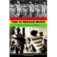 This Is Reggae Music The Story of Jamaica's Music