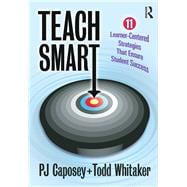 Teach Smart: 11 Learner-Centered Strategies That Ensure Student Success