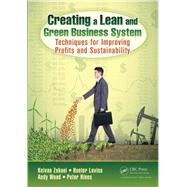 Creating a Lean and Green Business System: Techniques for Improving Profits and Sustainability