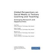 Global Perspectives on Social Media in Tertiary Learning and Teaching: Emerging Research and Opportunities