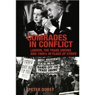 Comrades in conflict Labour, the trade unions and 1969's In Place of Strife