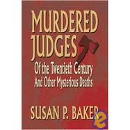 Murdered Judges : Of the Twentieth Century and Other Mysterious Deaths