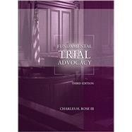Fundamental Trial Advocacy, 3rd Edition