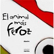 El animal mas feroz / The Most Ferocious Animal