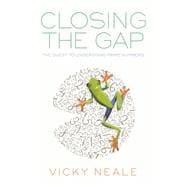 Closing the Gap The Quest to Understand Prime Numbers