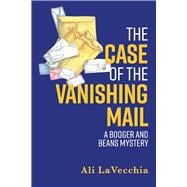 The Case of the Vanishing Mail A Booger and Beans Mystery