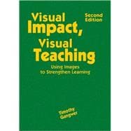 Visual Impact, Visual Teaching : Using Images to Strengthen Learning