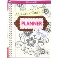Crafty Girl's Planner : Be Creative Every Day!