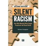 Silent Racism: How Well-Meaning White People Perpetuate the Racial Divide