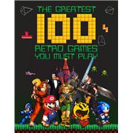 The Greatest 100 Retro Games You Must Play