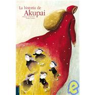 La historia de Akupai/ The History of Akupai