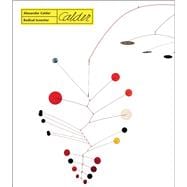 Alexander Calder. Radical Inventor