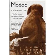 Modoc : True Story of the Greatest Elephant That