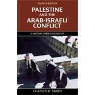 Palestine and the Arab-Israeli Conflict, Fourth Edition; A History with Documents