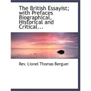 British Essayist; with Prefaces Biographical, Historical and Critical