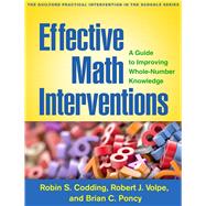 Effective Math Interventions A Guide to Improving Whole-Number Knowledge