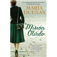 Mision olvido (The Heart Has Its Reasons Spanish Edition) Una novela
