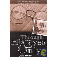 Through His Eyes Only : A Novel