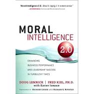 Moral Intelligence 2.0 Enhancing Business Performance and Leadership Success in Turbulent Times