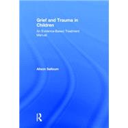 Grief and Trauma in Children: An Evidence-Based Treatment Manual
