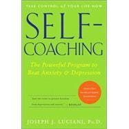Self-Coaching The Powerful Program to Beat Anxiety and Depression