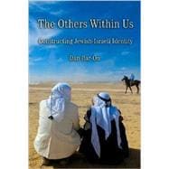 The Others Within Us: Constructing Jewish-Israeli Identity