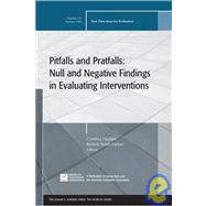 Pitfalls and Pratfalls: Null and Negative Findings in Evaluating Interventions New Directions for Evaluation, Number 110